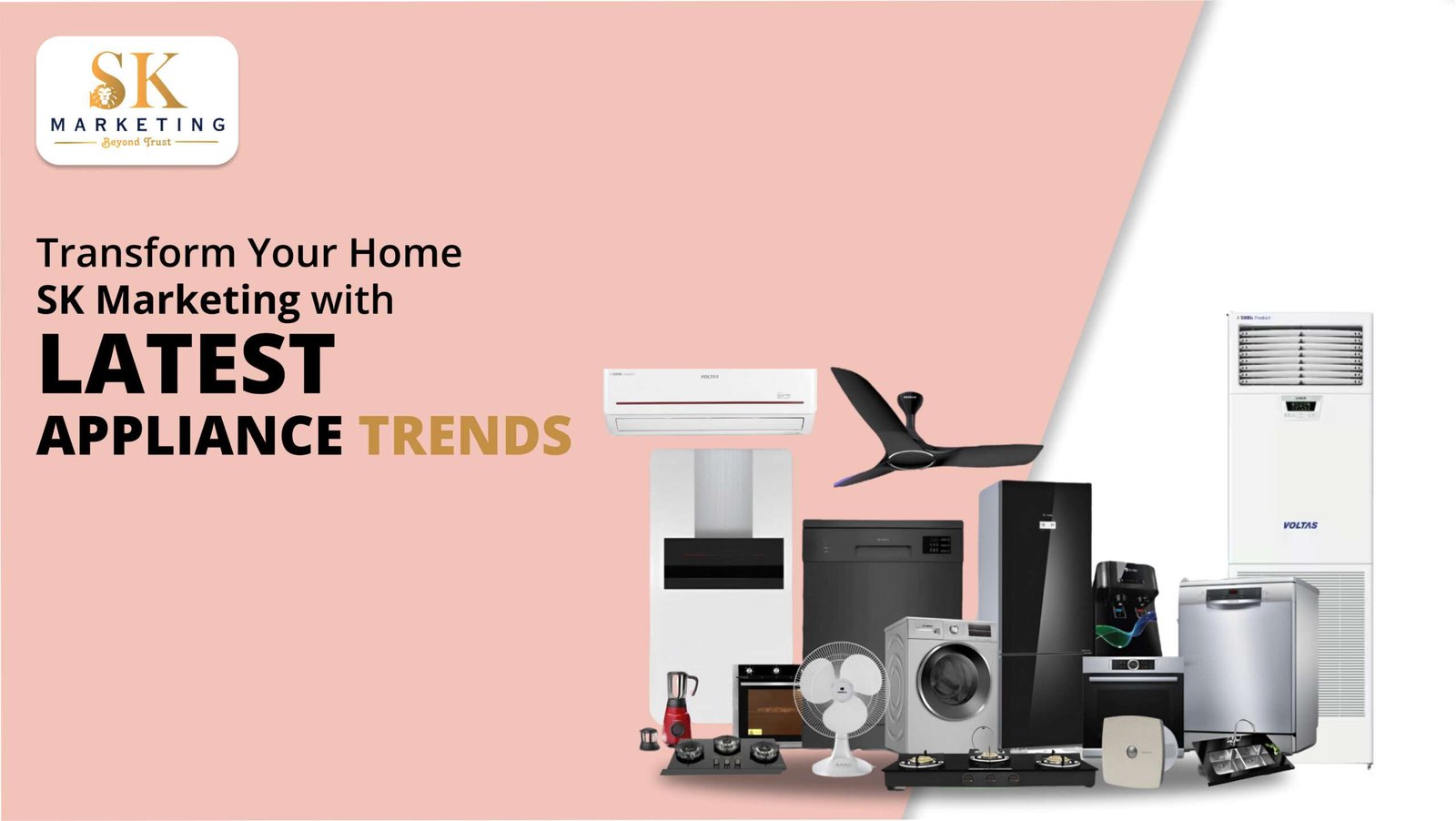 Transform Your Home SK Marketing with Latest Appliance Trends