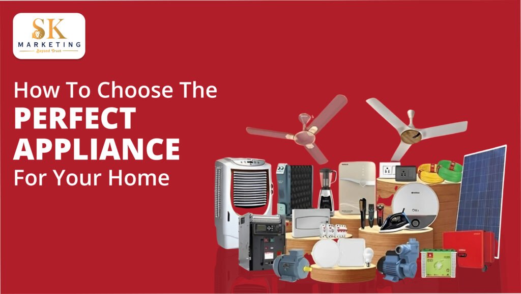 How Can You Choose the Perfect Appliance for Your Home?