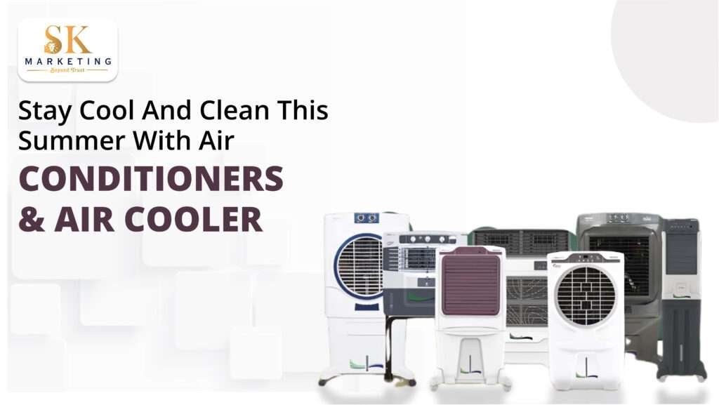 Stay Cool This Summer – Buy ACs & Air Coolers at SK Marketing!