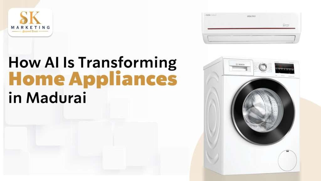 AI Transforming Home Appliances in Madurai
