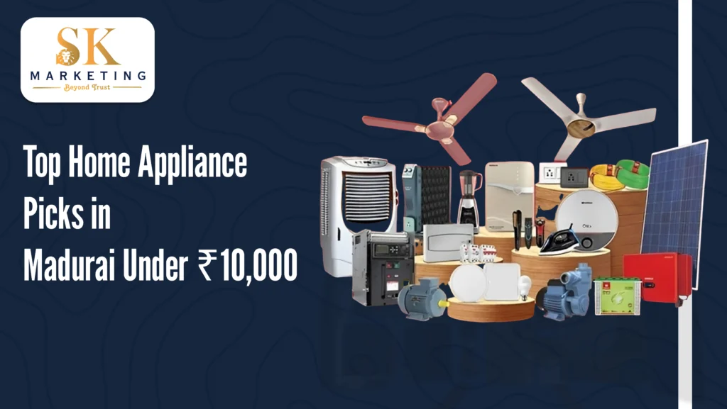 Best Home Appliances in Madurai Under ₹10K: Havells & Faber Picks