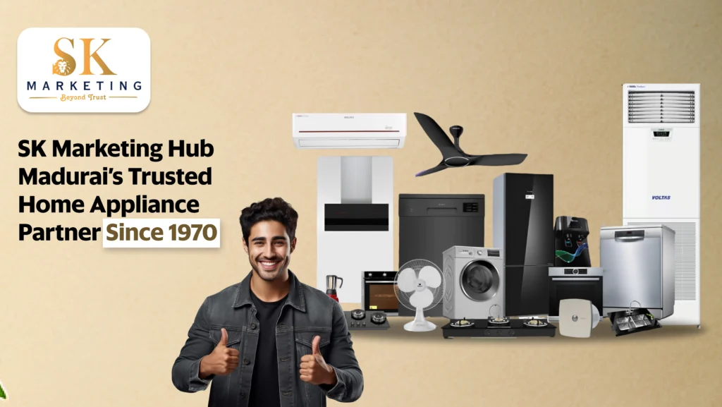 How SK Marketing Hub Became Madurai’s Trusted Appliance Partner