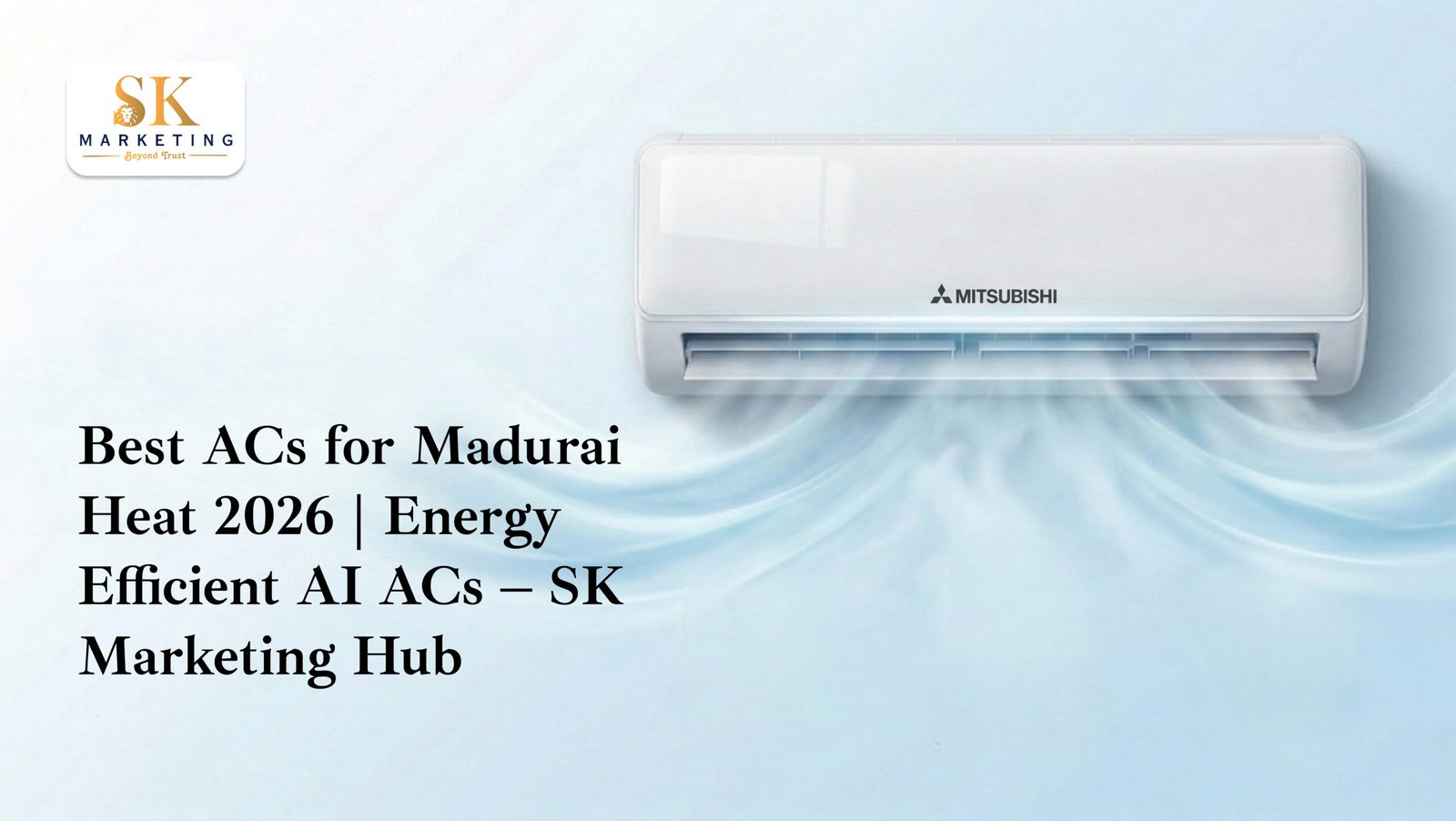 How to Survive Madurai’s 38°C Heatwave: Top 5 Energy-Efficient AI ACs at SK Marketing Hub
