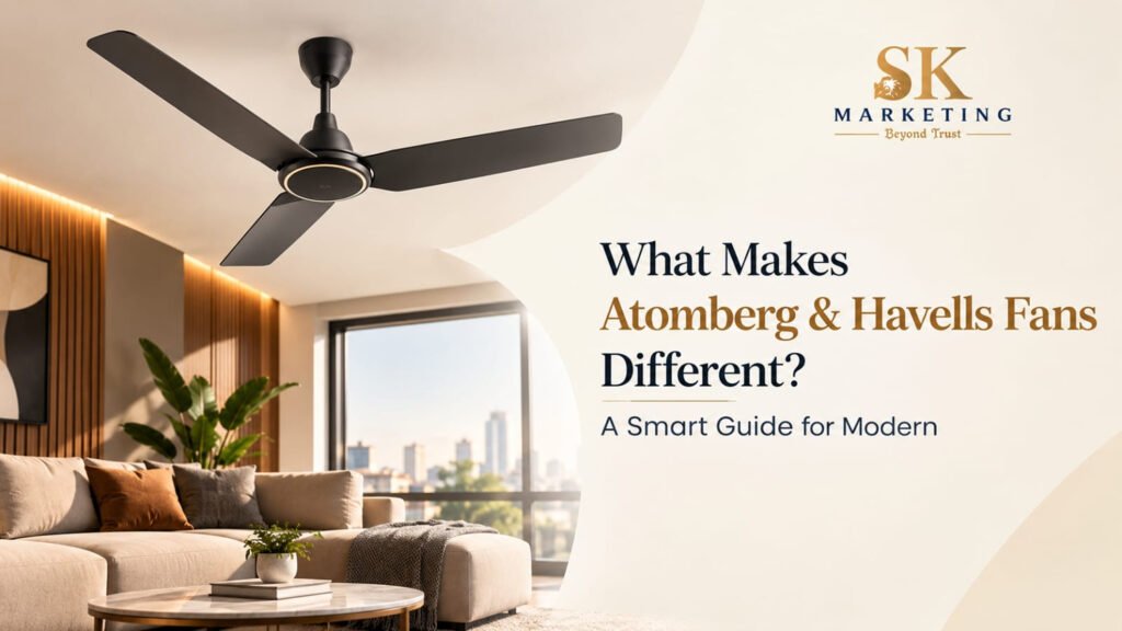 What Makes Atomberg & Havells Fans Different? A Smart Guide for Modern Homes